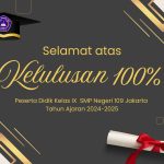 Pengumuman Kelulusan Peserta Didik Kelas IX SMPN 109 Jakarta